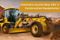 Mahindra Unveils New CEV V Construction Equipments