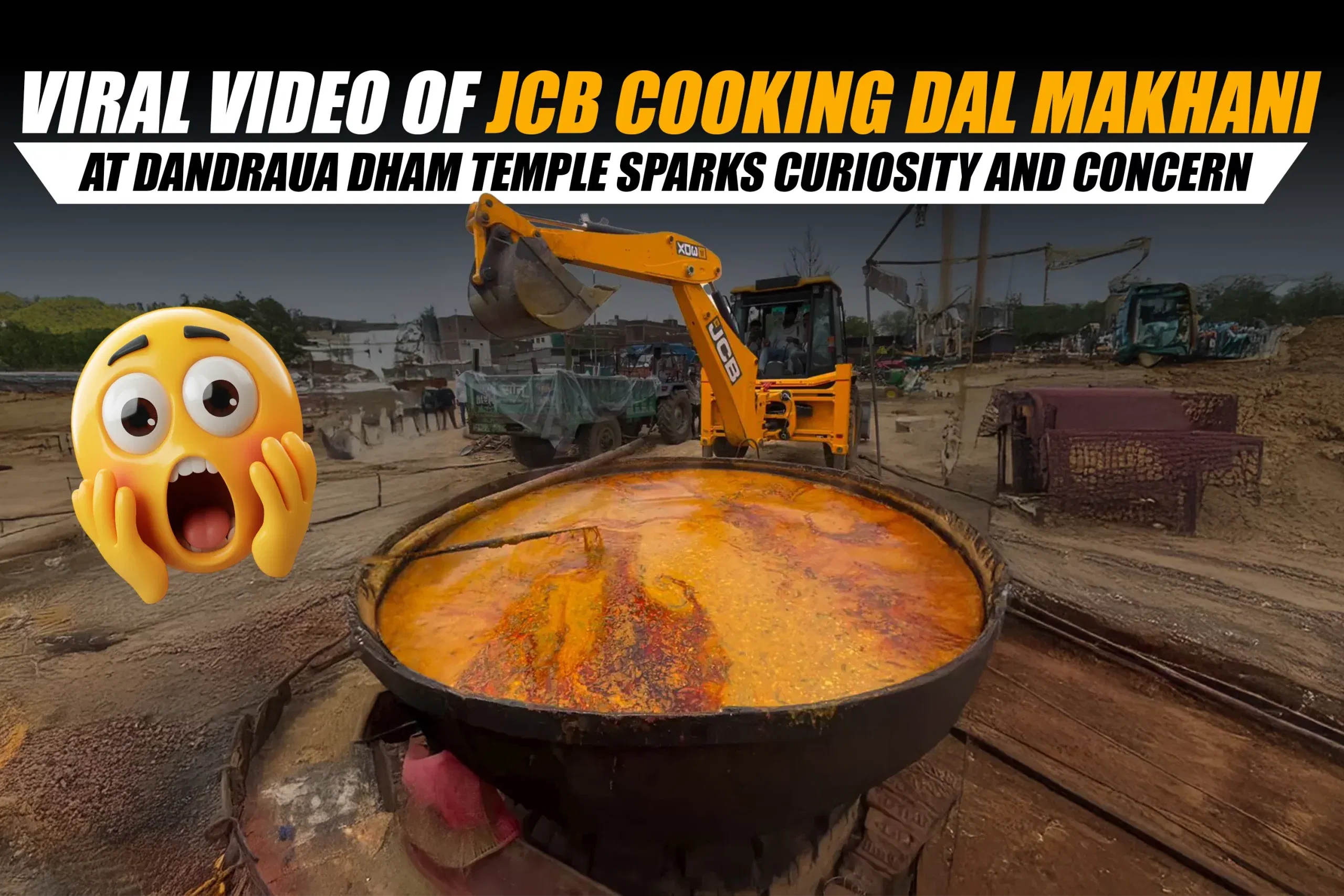 Viral Video of JCB Cooking Dal Makhani at Dandraua Dham Temple Sparks Curiosity. And Concern Viral Video of JCB Cooking Dal Makhani at Dandraua Dham Temple Sparks Curiosity. And Concern