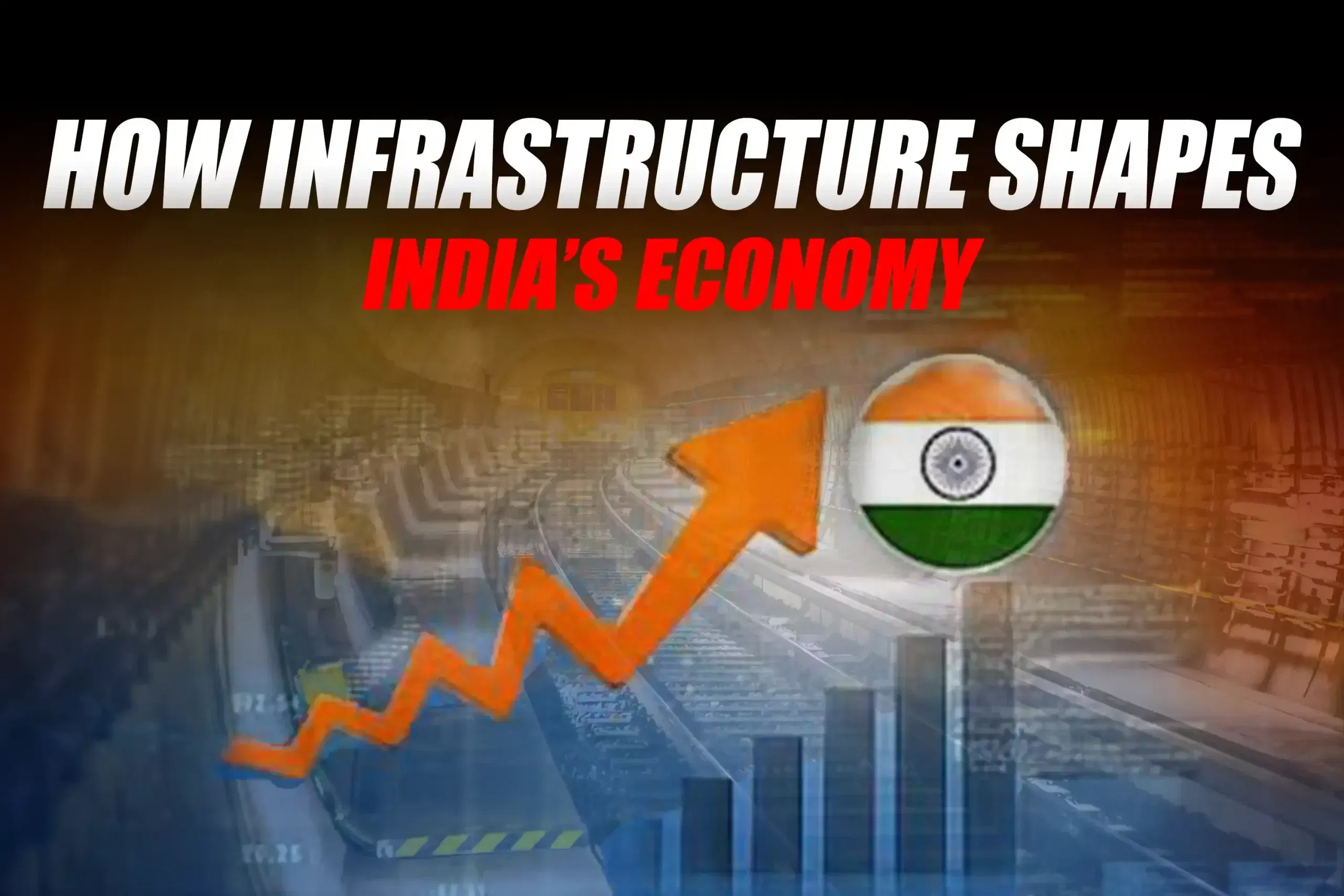 InfraEconomics: How Infrastructure Growth Fuels India’s GDP InfraEconomics: How Infrastructure Growth Fuels India’s GDP